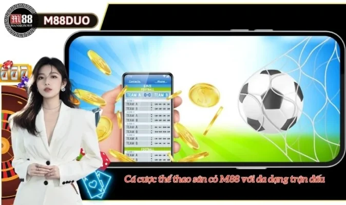 Bóng Đá M88: Đẳng Cấp Sảnh Game Online #1 Đến Từ Châu Á 1 Cá cược thể thao sân cỏ M88 với đa dạng trận đấu